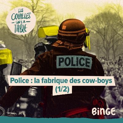 Police : la fabrique des cow-boys (1/2) Police : la fabrique des cow-boys (1/2)