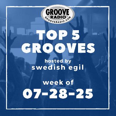 Top 5 Grooves by Swedish Egil - week of 07-28-25