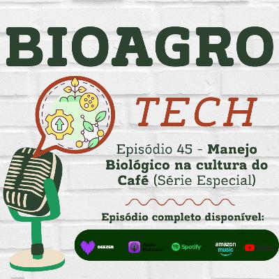 Episódio 45 - Manejo Biológico no Café (Série Especial)