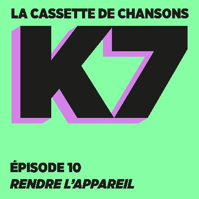 Épisode 10 : Rendre l'appareil