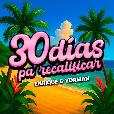 Quedan 30 Días Pa’ Recalificar” – Enrique Pablos & Yorman González Quedan 30 Días Pa’ Recalificar” – Enrique Pablos & Yorman González