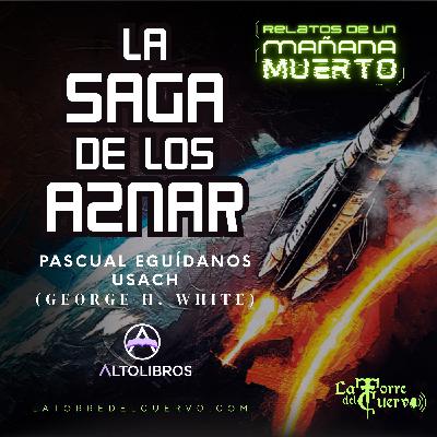 #149 CF Relatos de un Mañana Muerto: La Saga de los Aznar. "Los Hombres de Venus" por Pascual Engüídanos Usach #149 CF Relatos de un Mañana Muerto: La Saga de los Aznar. "Los Hombres de Venus" por Pascual Engüídanos Usach