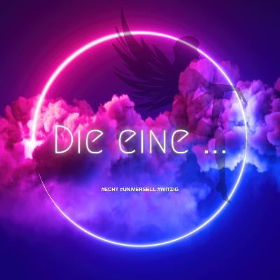 #55 - Die eine...