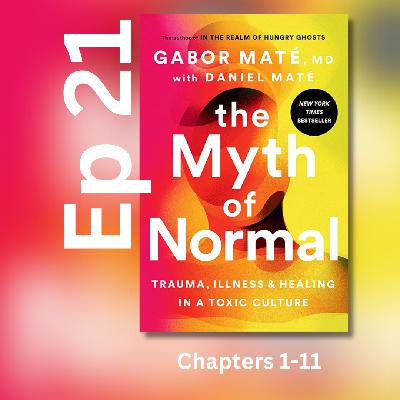 21 | "The Myth of Normal" Discussion Part 1 of 3