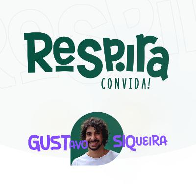03 - Respira Convida - Gustavo Siqueira 03 - Respira Convida - Gustavo Siqueira