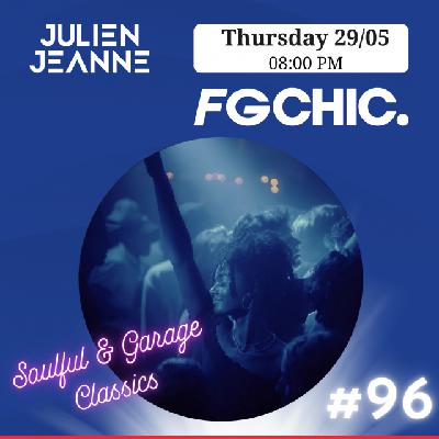 FG CHIC Julien Jeanne - Radio FG - DJ Set 29-05-2025 (Special Soulful & Garage Classics)
