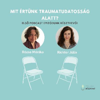 Mit értünk traumatudatosság alatt és mi köze lehet mindennek a segítő szakmákhoz?