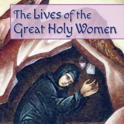 THE LIVES OF THE GREAT HOLY WOMEN