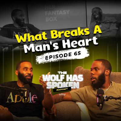 TWHS Podcast Ep 66 - What Breaks a Man's Heart