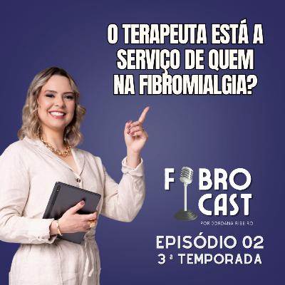 O terapeuta está a serviço de quem na fibromialgia?
