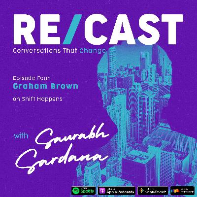 EP04: Shift Happens with Graham Brown, Founder of Pikkal & Co