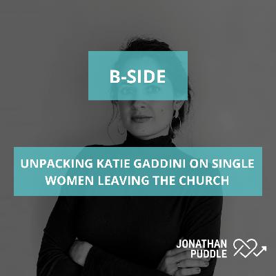 #132-B: Unpacking Katie Gaddini on single women leaving the church