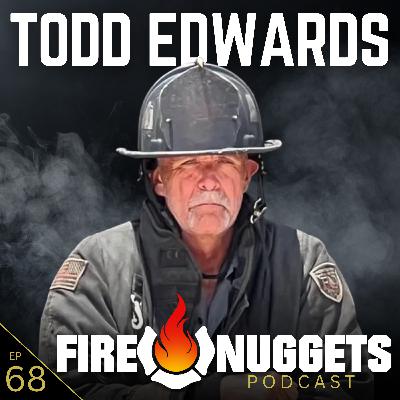FireNuggets Podcast - 068 - Todd Edwards