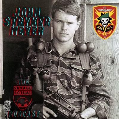 Episode 12. John Stryker Meyer MACV-SOG  Pt 2.