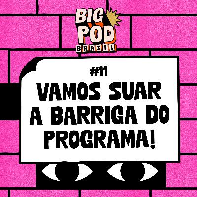 Big Pod Brasil - Boninho, acabe com nosso suplício! Big Pod Brasil - Boninho, acabe com nosso suplício!