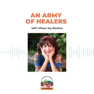 An Army of Healers with Nitsan Joy Gordon An Army of Healers with Nitsan Joy Gordon