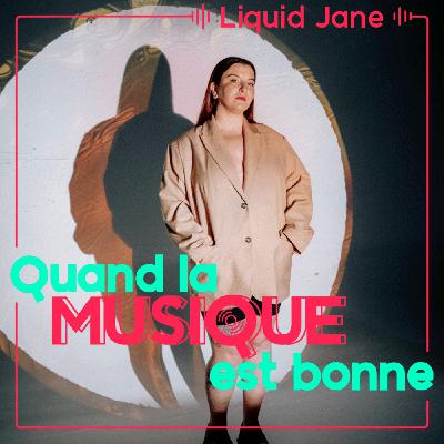 Liquid Jane - Quand la musique est bonne Liquid Jane - Quand la musique est bonne