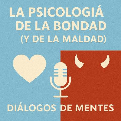 DDM_117_10x04_20251024-La bondad y la maldad