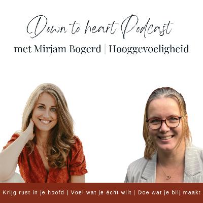 #16 Hooggevoeligheid en overprikkeling - Interview met Mirjam Bogerd #16 Hooggevoeligheid en overprikkeling - Interview met Mirjam Bogerd