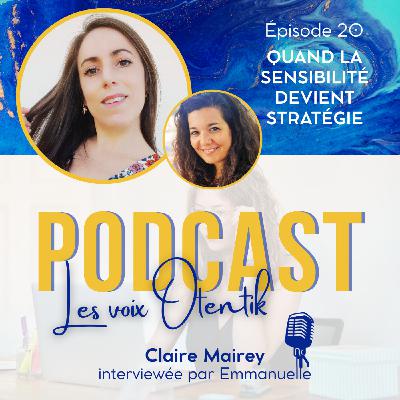 Et si ta sensibilité n’était pas un frein à ta visibilité… mais ta meilleure stratégie ? avec Claire Mairey Et si ta sensibilité n’était pas un frein à ta visibilité… mais ta meilleure stratégie ? avec Claire Mairey