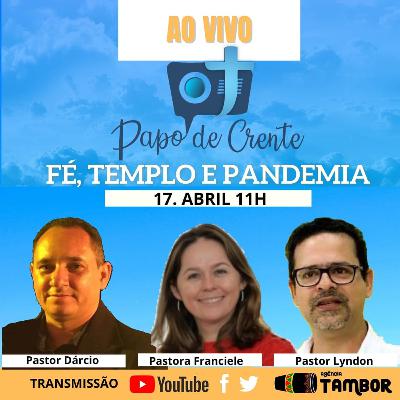 A pastora Franciele Sander e os pastores Lyndon de Araújo Santos e Darcio Maciel debateram sobre Fé, Templo e Pandemia .