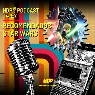 🎙HDP PODCAST- T4 E7- Recomendados Star Wars