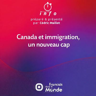 Canada et immigration, un nouveau cap Canada et immigration, un nouveau cap