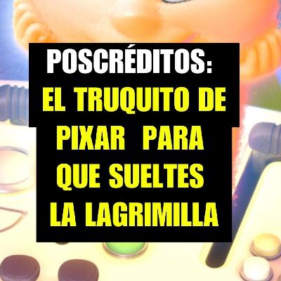 Así consigue Pixar emocionarte (y cómo puedes aplicarlo a tus historias)