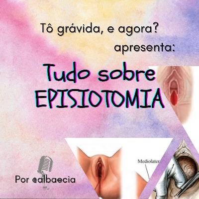 Tudo sobre episiotomia