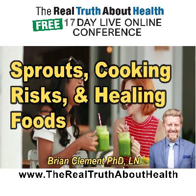 Sprouts, cooking risks, and healing foods