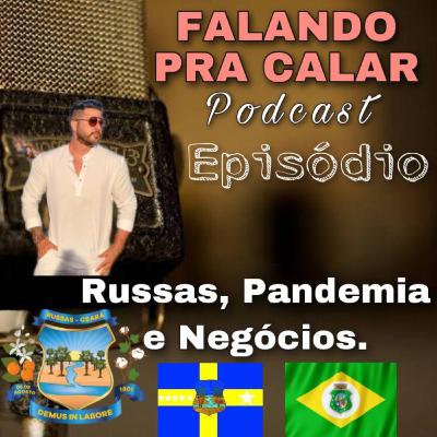 Russas, Pandemia e Negócios Russas, Pandemia e Negócios