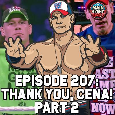 Episode 207: Thank You, Cena! Pt. 2 Episode 207: Thank You, Cena! Pt. 2