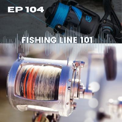 Fishing Line 101