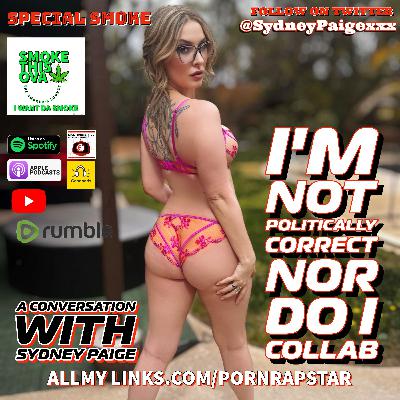 Special Smoke: I'm Not Correct Politically Nor Do Collabs With Sydney Paige