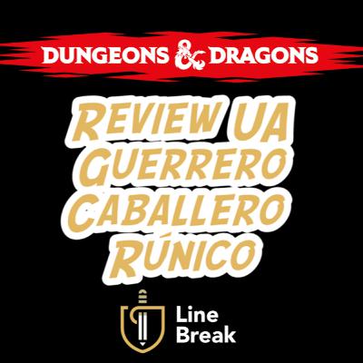 Review UA - Guerrero Arquetipo marcial Caballero Rúnico (Rune Knight) español Dungeons and Dragons