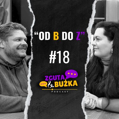 OD B DO Z - Zguta & Buźka Podcast odc. 18