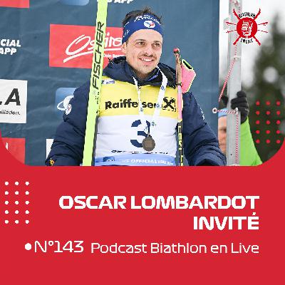 Oscar Lombardot est notre invité - Biathlon en Live #143 Oscar Lombardot est notre invité - Biathlon en Live #143