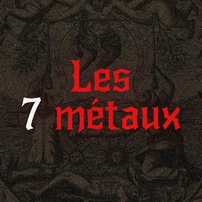 Le secret des 7 métaux
