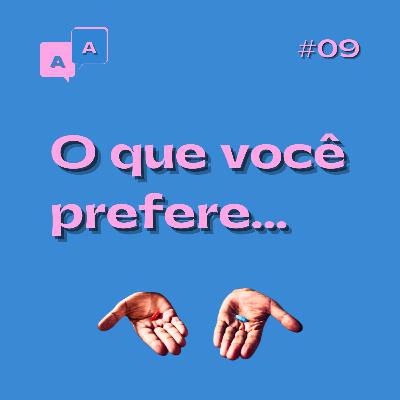 Amigos e Anedotas 09 - O que você prefere...