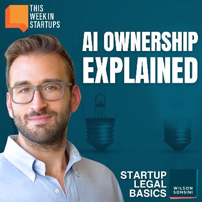 Who Owns the Output? AI Copyright & IP Explained w/ Chris Paniewski | Startup Legal Basics