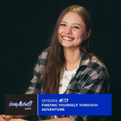 EP013: Finding Yourself Through Adventure
