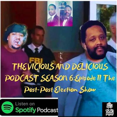 Season 6 Episode 11: The Post-Post-POST-Election Special