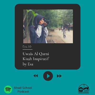 Eps.10 | Uwais al Qarni Kisah Inspiratif by Esa