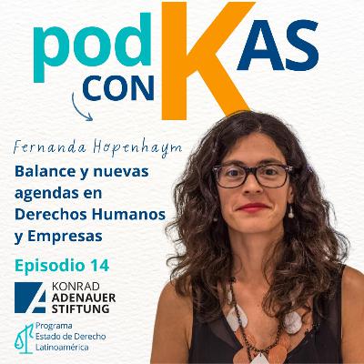 T2 - Episodio 14: Balance y nuevas agendas en Derechos Humanos y Empresas - Entrevista a Fernanda Hopenhaym