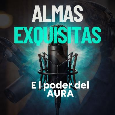 Qué es el AURA de una persona y cómo desarrollarla | Presencia, energía y liderazgo