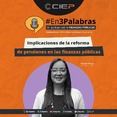 Implicaciones de la reforma en pensiones en las finanzas públicas