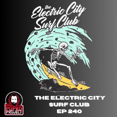 Ep 240: The Electric City Surf Club