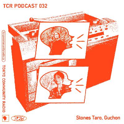 TCR Podcast 032 / Stones Taro, Guchon【pt.1】