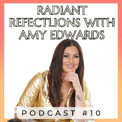 10. Radiant Reflections: Embracing Imperfection and Spiritual Growth with Amy Edwards 10. Radiant Reflections: Embracing Imperfection and Spiritual Growth with Amy Edwards