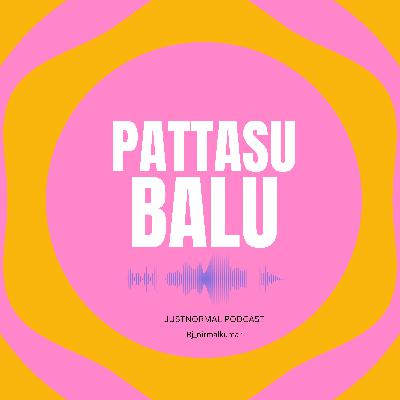 Pattasu Balu | Tamil Podcast